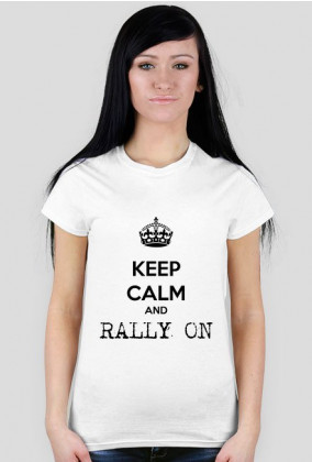 Keep calm and RALLY ON! (damska)