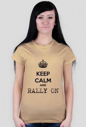 Keep calm and RALLY ON! (damska)