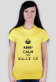 Keep calm and RALLY ON! (damska)