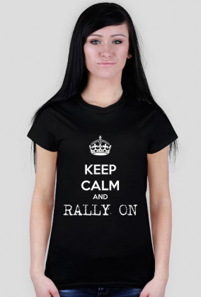 Keep calm and RALLY ON! (damska czarna)