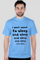 I just want to sleep