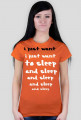 I just want to sleep
