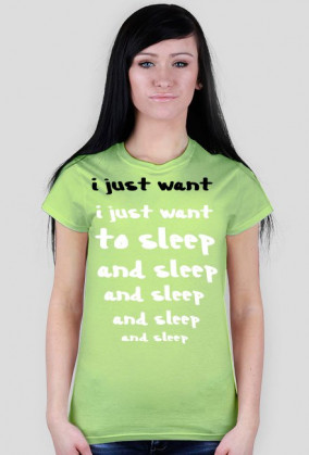 I just want to sleep