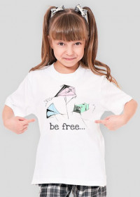 Be free - dziewczęcy t-shirt