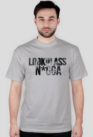 LOOKIN ASS N*GGA