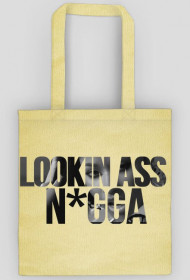 LOOKIN ASS N*GGA BAG