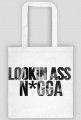 LOOKIN ASS N*GGA BAG