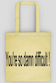 Torba "You're so damn difficult"