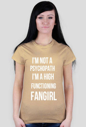 I'm a high functioning fangirl koszulka damska