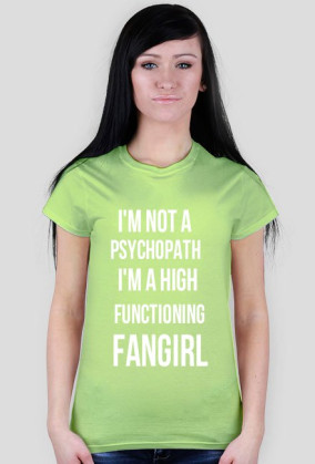 I'm a high functioning fangirl koszulka damska