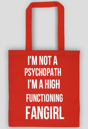 I'm a high functioning fangirl torba