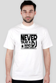 Never trust a DJ T-Shirt