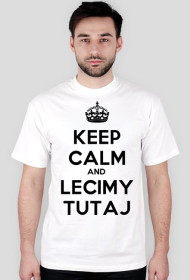 KEEP CALM AND LECIMY TUTAJ