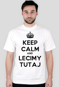 KEEP CALM AND LECIMY TUTAJ