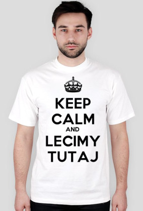 KEEP CALM AND LECIMY TUTAJ