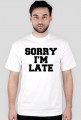 SORRY I'M LATE