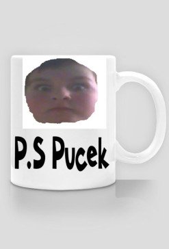 Kubek What ? P.S Pucek