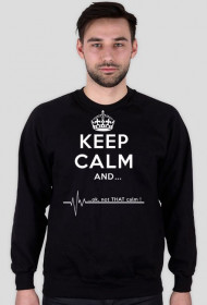 keep calm and...
