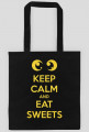 keep calm and eat sweets