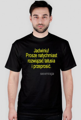 Jadwiniu! Proszę rozwiązać tatusia..