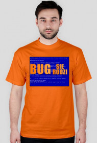 Koszulka "Bug się rodzi"