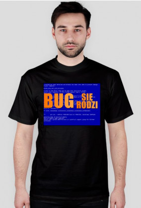 Koszulka "Bug się rodzi"
