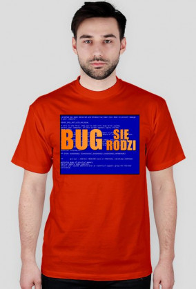 Koszulka "Bug się rodzi"