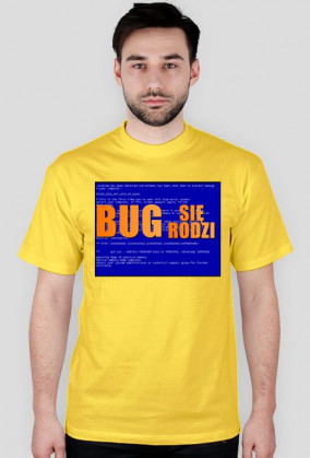 Koszulka "Bug się rodzi"