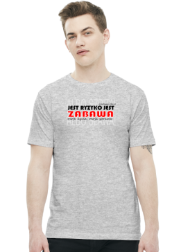 Koszulka szara Jest Ryzyko Jest Zabawa.