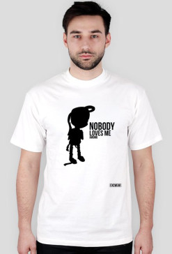 NOBODY LOVES ME