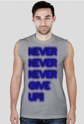 Never Giver Up