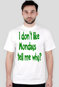 I dont like Mondays
