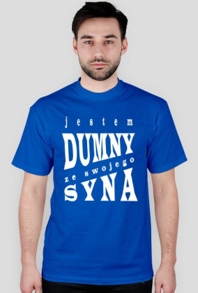 JESTEM DUMNY Z SYNA różne kolory t shirt