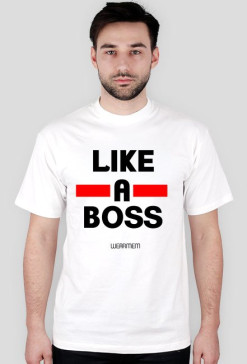 LIKE A BOSS T-SHIRT