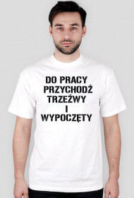 DO PRACY PRZYCHODŹ...