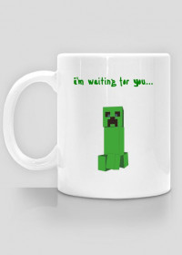 Creeper I'm waiting for You or your coffee
