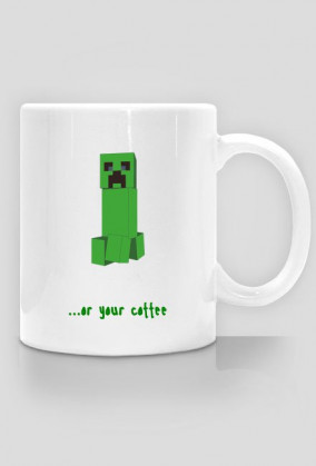 Creeper I'm waiting for You or your coffee