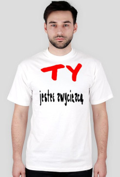 Ty jesteś zwyciezcą