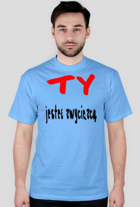 Ty jesteś zwyciezcą