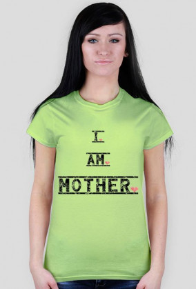 I AM MOTHER t shirt krótki rękaw damski różne kolory