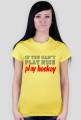 play hockey
