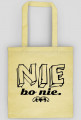 Nie bo nie.