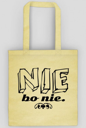 Nie bo nie.