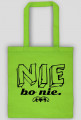 Nie bo nie.