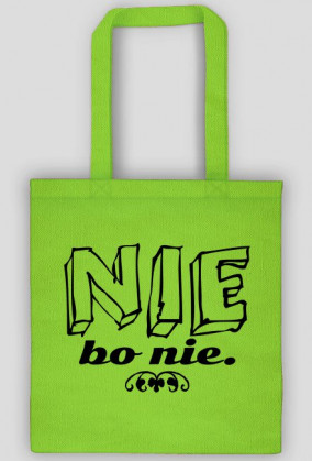 Nie bo nie.