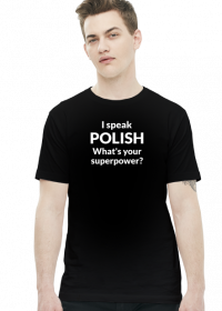 I speak Polish. What's your superpower? koszulka
