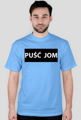 PUŚĆ JOM | Koszulka