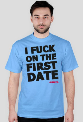 I F*CK ON THE FIRST DATE