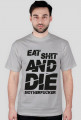 EAT SH*T AND DIE