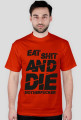 EAT SH*T AND DIE